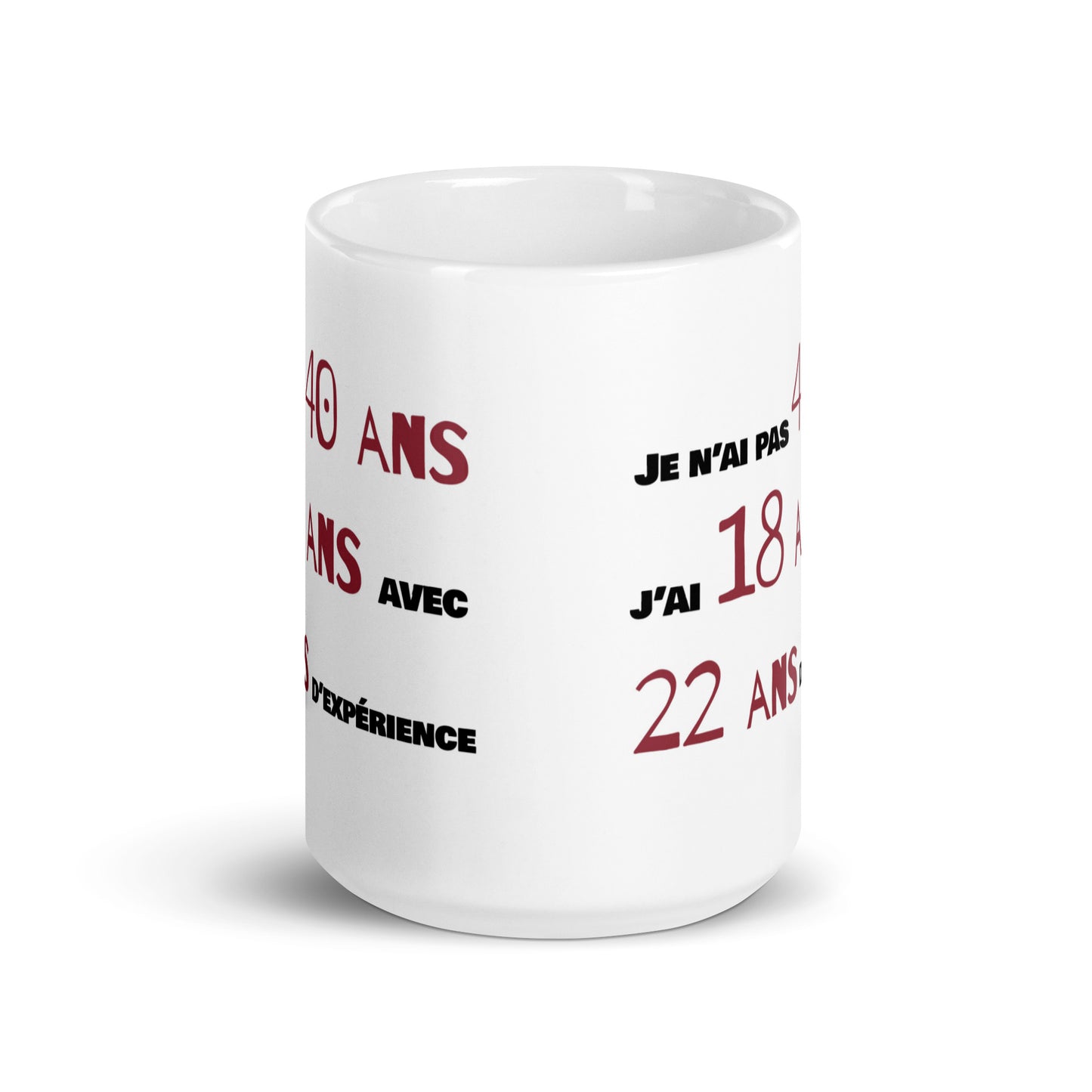 Mug Blanc Brillant - Je n'ai pas 40 ans - Artyoti