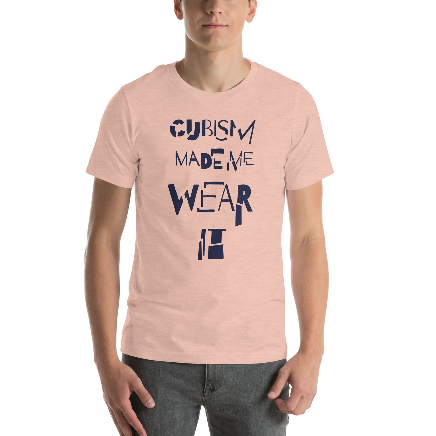 T-shirt unisexe- Cubism made me wear it - Artyoti