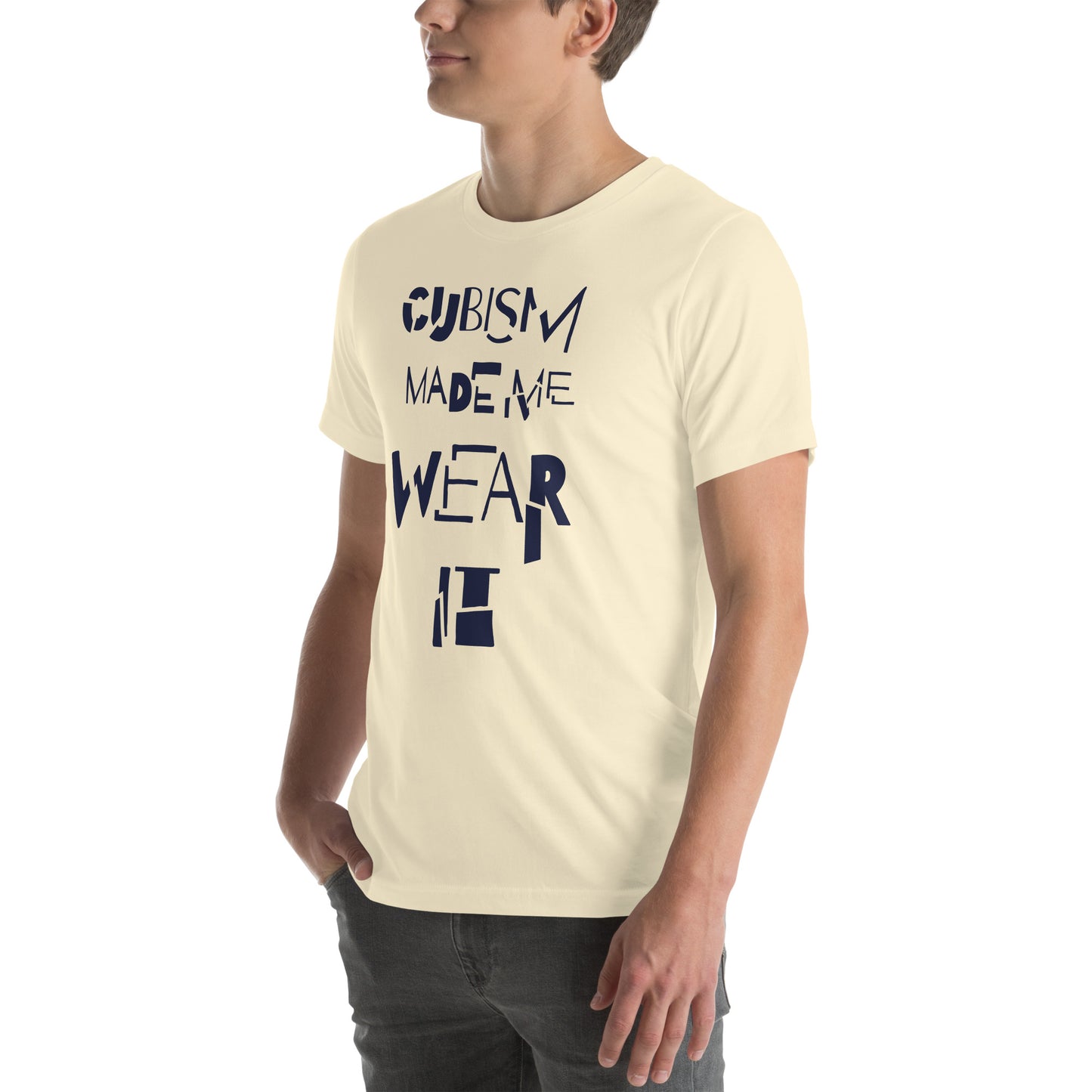 T-shirt unisexe- Cubism made me wear it - Artyoti