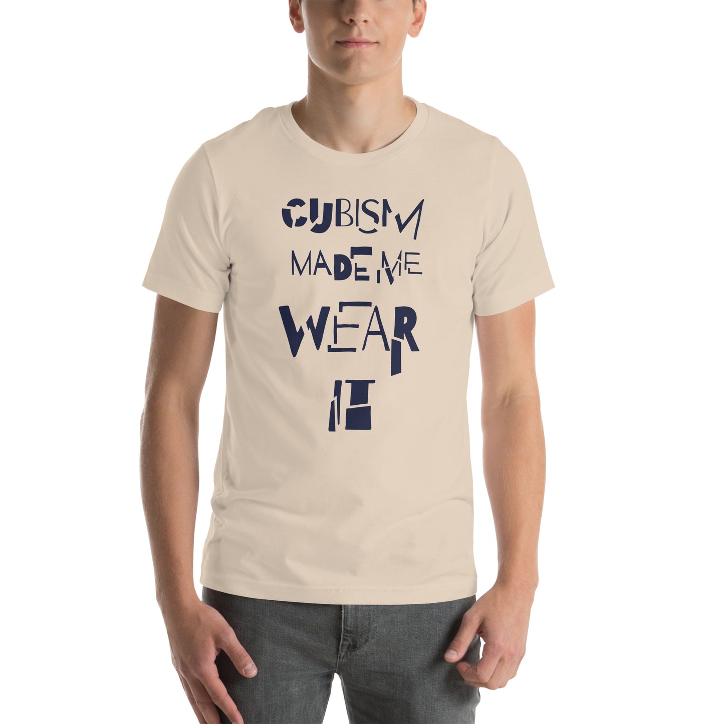 T-shirt unisexe- Cubism made me wear it - Artyoti
