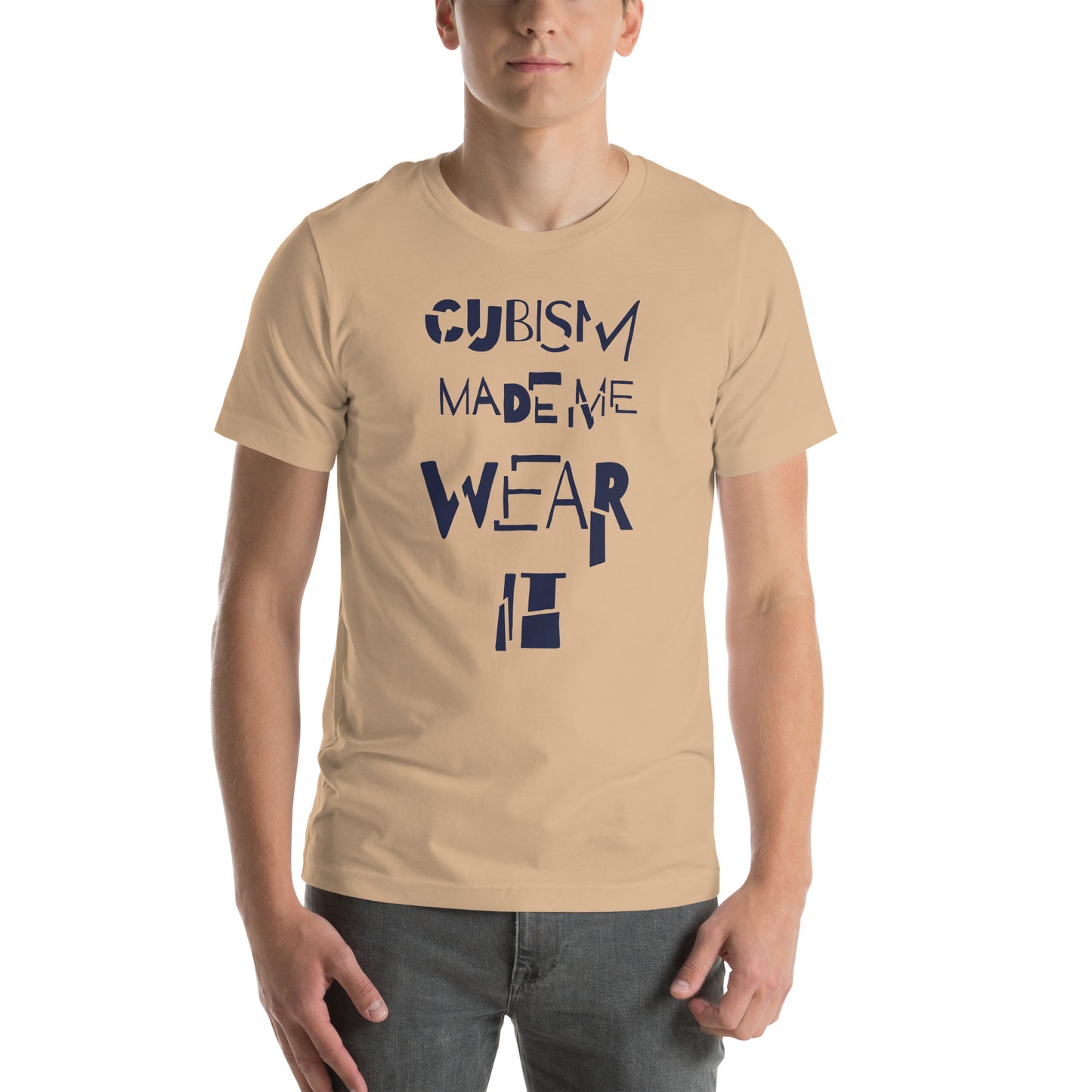 T-shirt unisexe- Cubism made me wear it - Artyoti