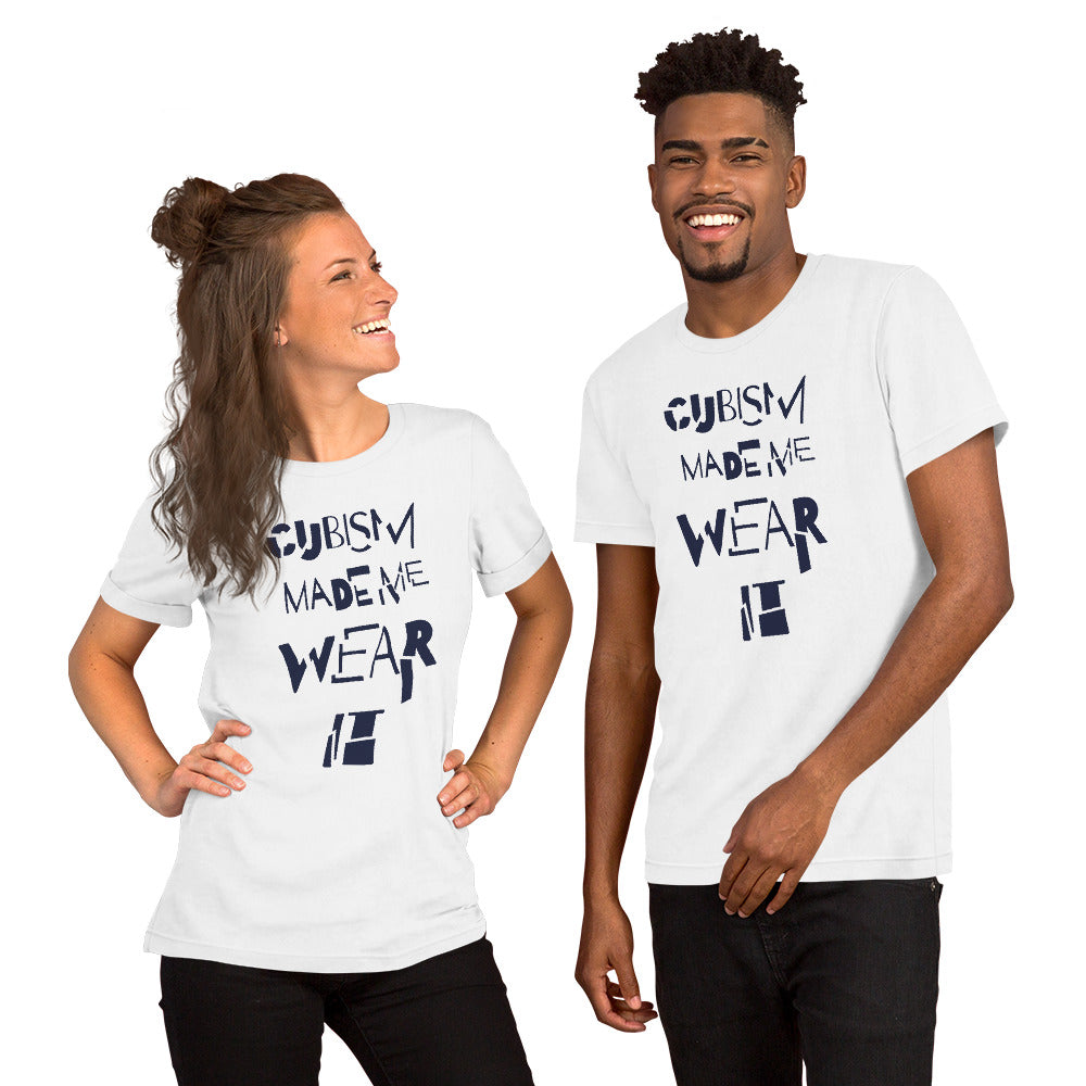 T-shirt unisexe- Cubism made me wear it - Artyoti