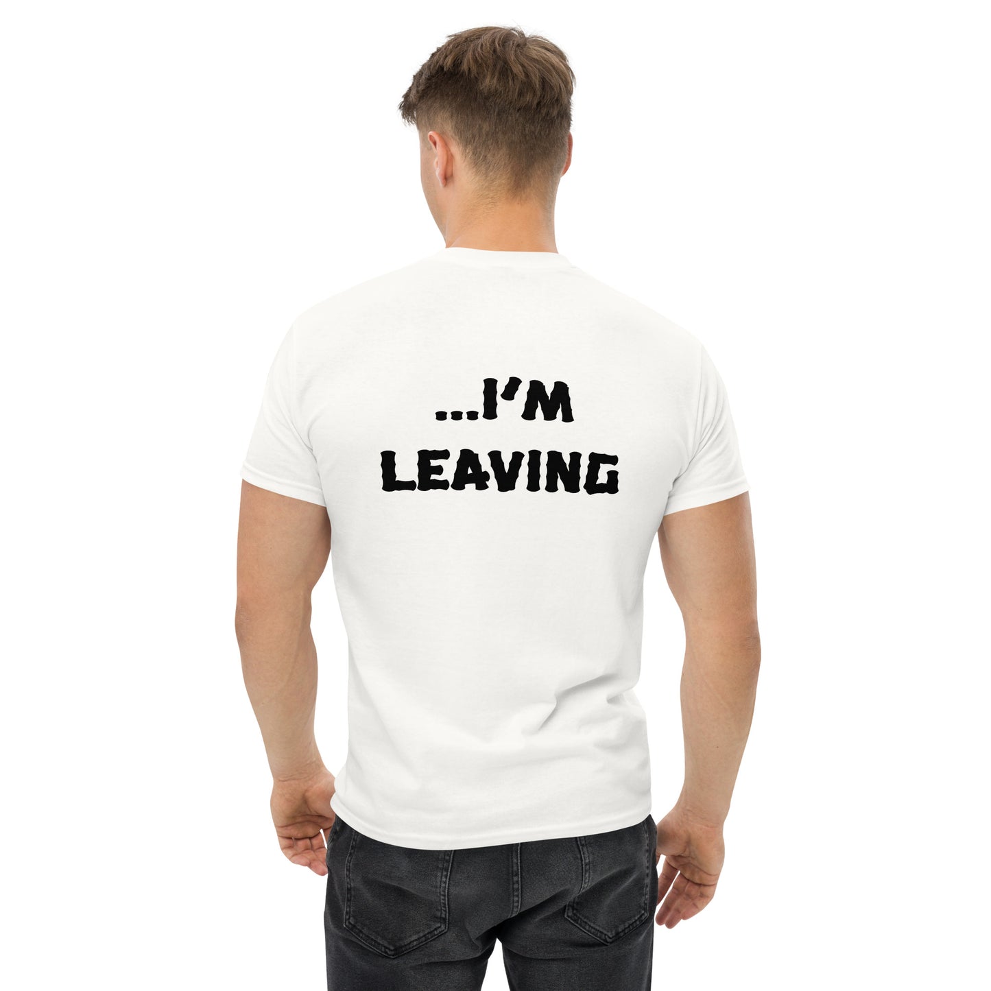 T-shirt - Im coming Im leaving